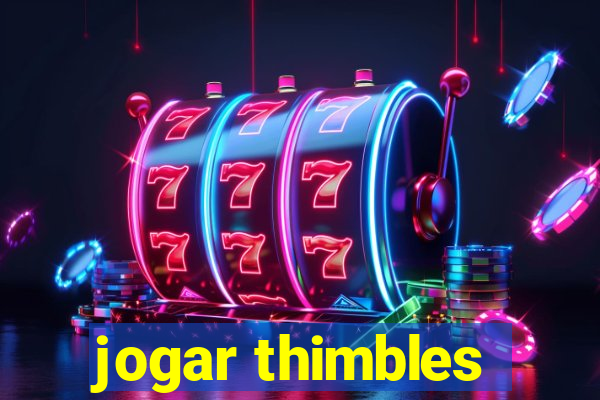 jogar thimbles